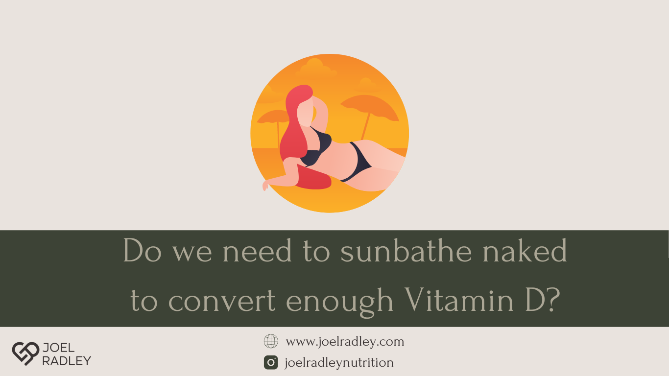 joel radley root cause functional nutrition do we have to sunbathe naked to convert enough vitamin D?