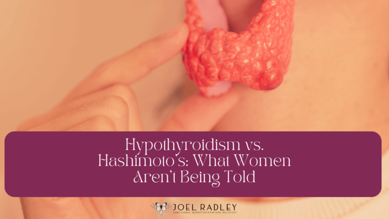 Hypothyroidism vs. Hashimoto’s What Most Women Aren’t Being Told joel radley thyroid nutritionist
