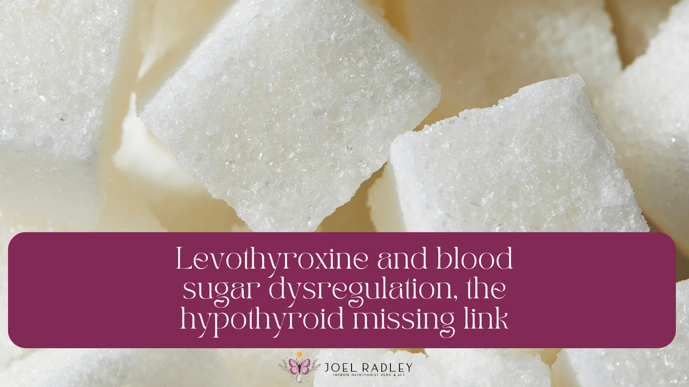 Levothyroxine and blood sugar dysregulation, the hypothyroid missing link