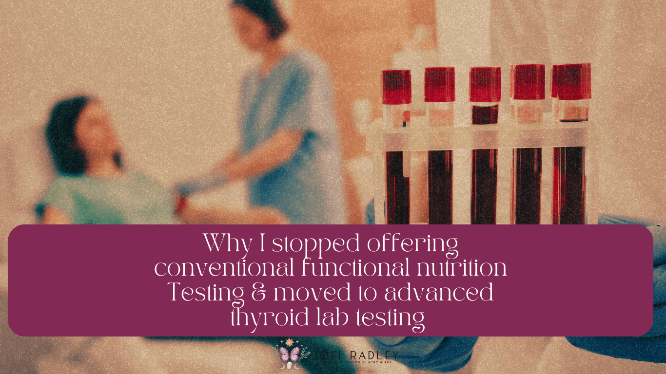 Why I stopped offering conventional functional nutrition and moved to advanced thyroid lab testing in London